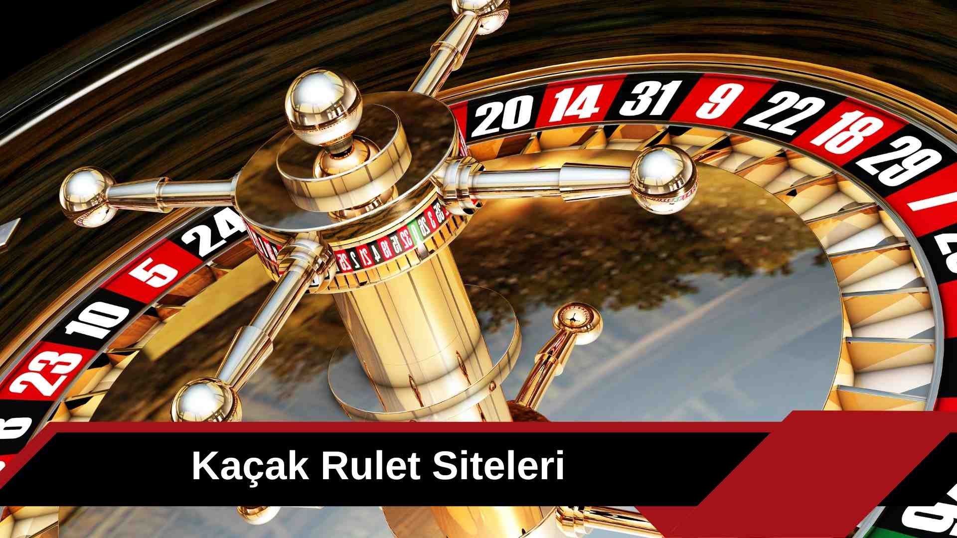 Kaçak Rulet Siteleri