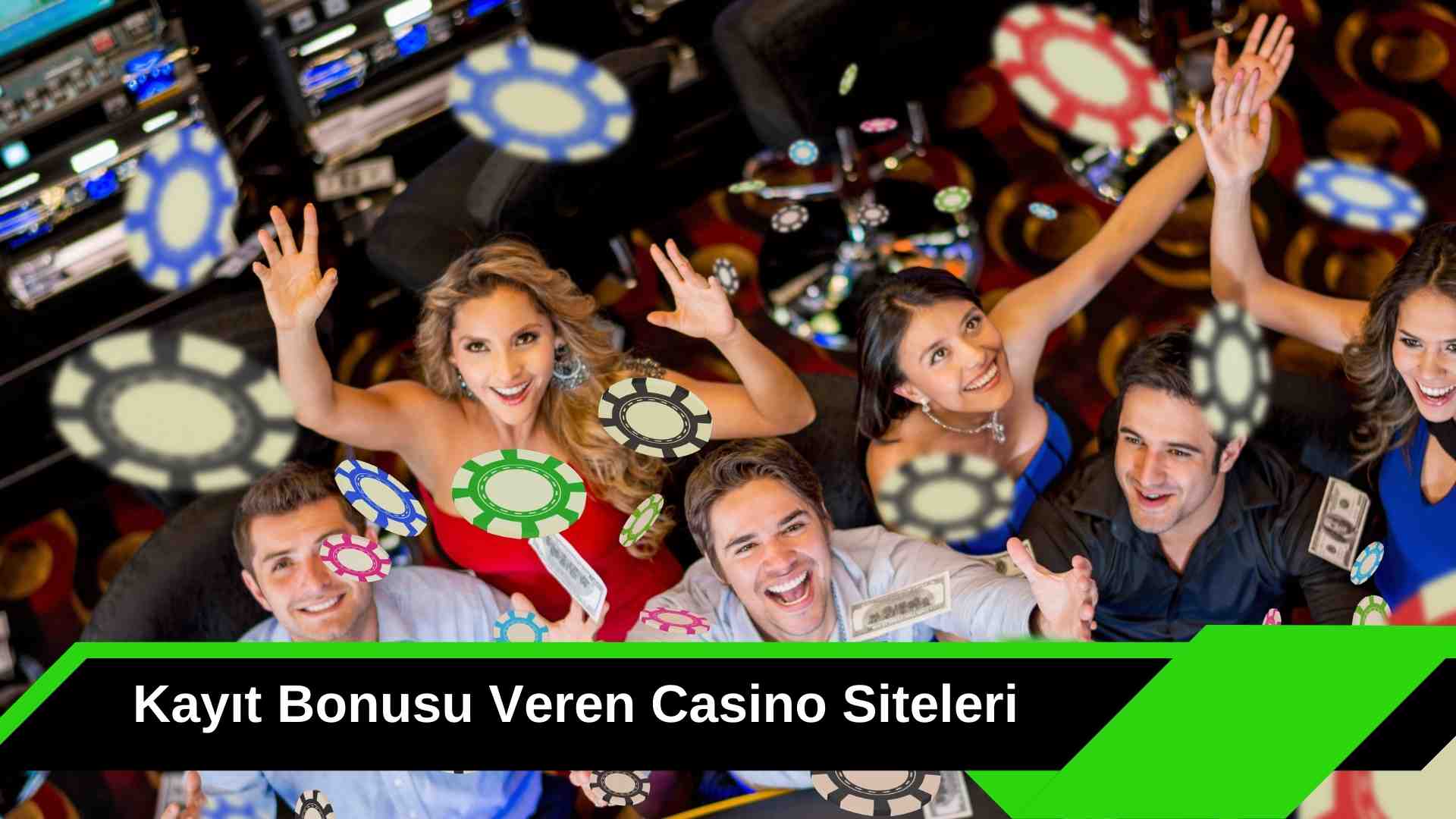 Kayıt Bonusu Veren Casino Siteleri