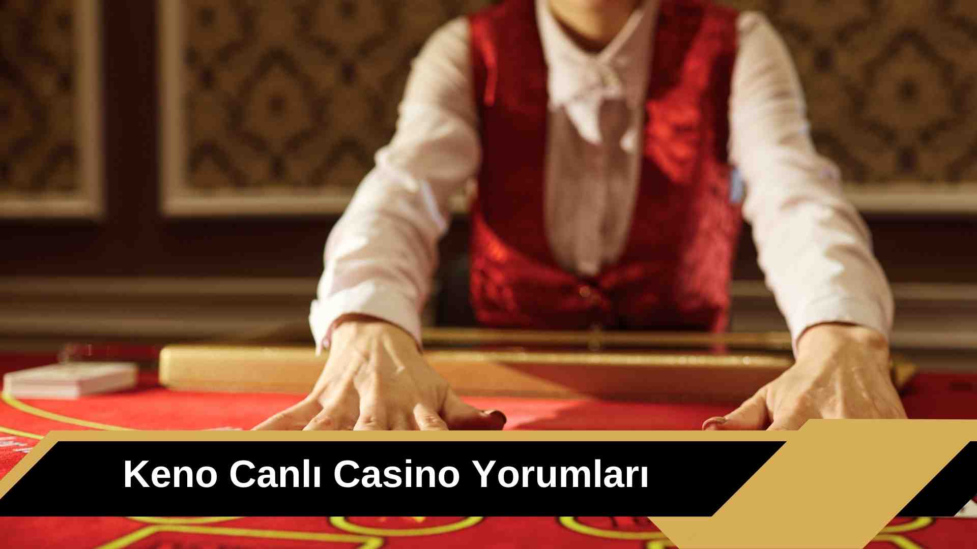 Keno Canlı Casino Yorumları